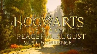 Hogwarts Legacy - Peacedul August at Hogwarts - Harry Potter Music & Cozy Ambience